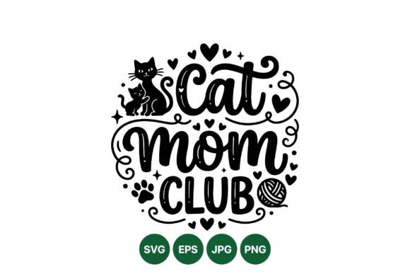Cat Mom Club Silhouette Design: Graphics & Illustrations