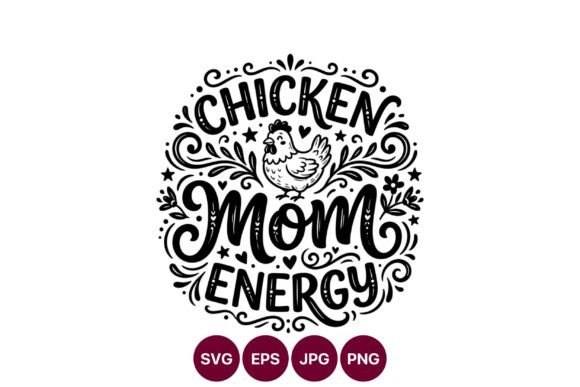 Chicken Mom Energy: Bold Graphics & Illustrations