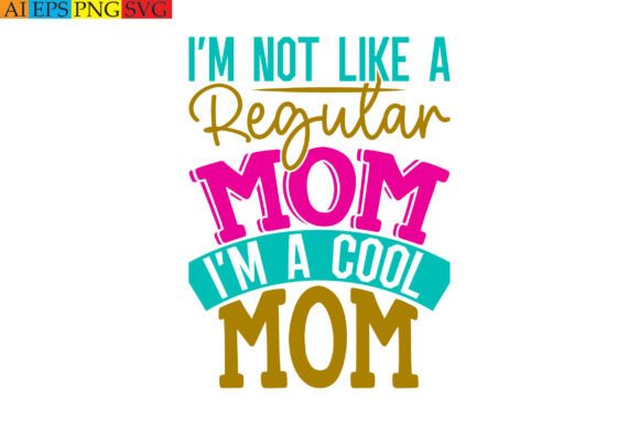 Cool Mom Graphics for T-Shirt Designs