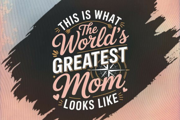 Greatest Mom Shirt: Premium Graphics & Illustrations