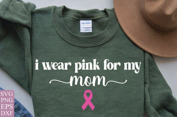 I Wear Pink for My Mom Shirt: Graphics for T-Shirt Designs