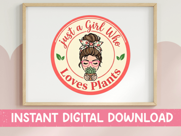 Just a Girl Who Loves Plants Badge SVG: Graphics for T-Shirt Designs