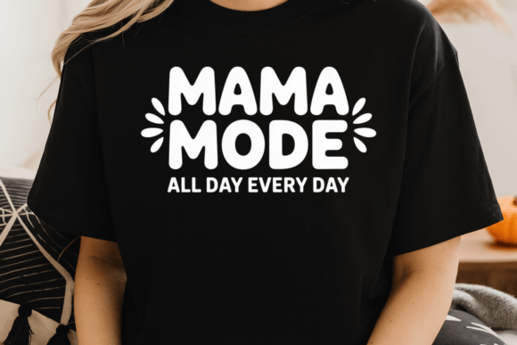 Mama Mode PNG SVG: Graphics for T-Shirt Designs