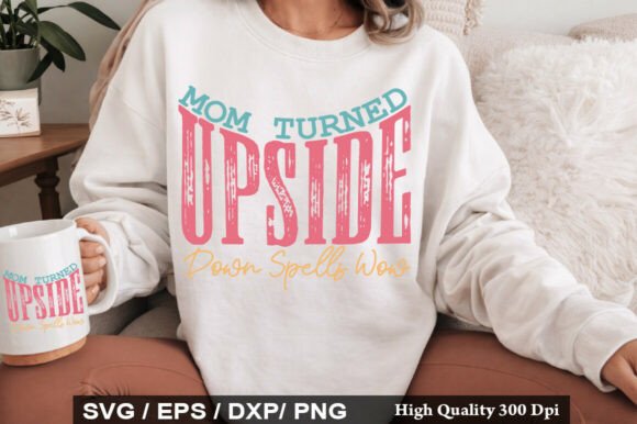 Mom Turned Upside Down Spells Wow: Graphics & Freebies