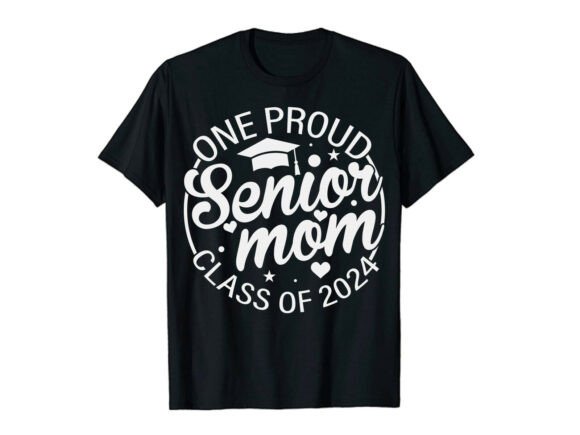One Proud Senior Mom 2024: Graphics & T-Shirt Designs