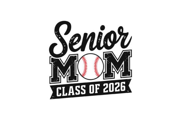 Senior Mom Baseball 2026 Graphics & T-Shirt Designs