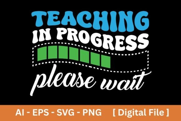 Teachers in Progress Please Wait Groovy Graphics & T-Shirt Designs